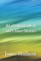 Blindfolded and Other Stories B088Y1DNX2 Book Cover