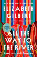 All the Way to the River: Oprah's Book Club: Love, Loss, and Liberation 0593540999 Book Cover