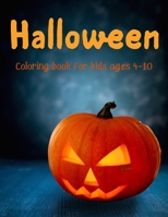 Halloween - Coloring book for kids ages 4 - 10: Gift for Boys and Girls - Happy Halloween Coloring Book for Toddlers and Preschool - Halloween Pumpkin Coloring Book For Kids B08L5FPN4C Book Cover