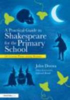 A Practical Guide to Shakespeare for the Primary School: 50 Lesson Plans Using Drama 0415610427 Book Cover