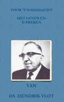 Voor 't Nageslacht. Het Leven En 15 Preken 1326742361 Book Cover