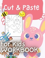 Cut and Paste Workbook for Kids: A Fun Color and Cuting Scissor Practice Activity Book for Toddlers and Kids ages 3-5, A 56 Pages of Simple Images for Preschool B08XL7ZCL5 Book Cover