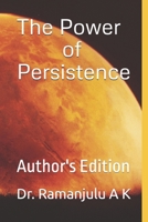 The Power of Persistence: Author's Edition B0FH4L9PST Book Cover