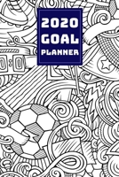 2020 GOAL PLANNER: 2019-2020 Weekly Planner and Organizer Book for Soccer/Football Lovers & Fans | 6 x 9 Dated Agenda | Blank Graph Paper | September 2019 – December 2020 (Soccer Lovers) 1699816085 Book Cover