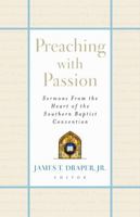 Preaching With Passion: Sermons from the Heart of the Southern Baptist Convention 0805427473 Book Cover