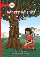 Where Wishes Grow 1923429809 Book Cover