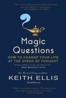 Magic Questions: How to Change Your Life at the Speed of Thought 1735071420 Book Cover
