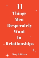 11 Things Men Desperately Want In Relationships B0F78VG1PM Book Cover