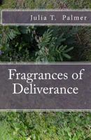 Fragrances of Deliverance 1725138352 Book Cover