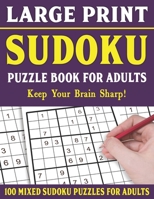 Large Print Sudoku Puzzle Book For Adults: 100 Mixed Sudoku Puzzles For Adults: Sudoku Puzzles for Adults and Seniors With Solutions-One Puzzle Per Page- Vol 38 B093KGLT3P Book Cover