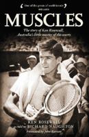 MUSCLES: The story of Ken Rosewall, Australia's little master of the courts 1921778563 Book Cover