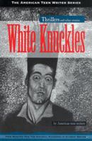 White Knuckles: Thrillers and Other Stories by American Teen Writers (American Teen Writer Series) 1886427011 Book Cover