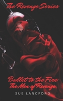 Bullet to the Fire: The Men of Revenge B098GMDC2Y Book Cover