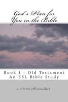 God's Plan for You in the Bible: Book 1 - Old Testament 1478148888 Book Cover