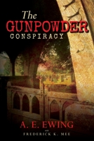 The Gunpowder Conspiracy 1533340714 Book Cover