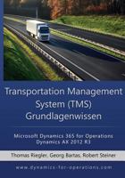 Tms Transportation Management System Grundlagenwissen: Microsoft Dynamics 365 for Operations / Microsoft Dynamics Ax 2012 R3 1545402183 Book Cover