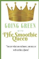 Going Green with the Smoothie Queen 1982926732 Book Cover