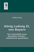 Konig Ludwig II. Von Bayern 395564068X Book Cover
