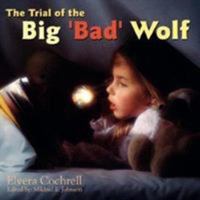The Trial of the Big 'Bad' Wolf 1434314413 Book Cover