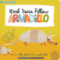 Grab Your Pillow, Armadillo 1423661249 Book Cover