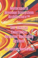 Motorsports Revenue Ecosystem Architecture™: SOP Manual Enterprise Revenue Operating System B0GQSMX5G2 Book Cover
