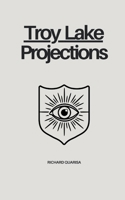 Troy Lake: Projections B0G6XP8KPX Book Cover