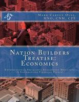 Nation Builders Treatise: Economics: Entrepreneurial Socialistic Engagement Manifesto (A Systematized Financial Plexus) 1518791832 Book Cover