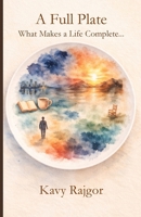 A Full Plate: What Makes a Life Complete B0GV4QZPWH Book Cover
