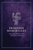 Primeros Memoriales: Paleography of Nahuatl Text and English Translation (Civilization of the American Indian Series) 0806157496 Book Cover