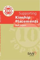 10 Top Tips on Supporting Kinship Placements. Hedi Argent 1905664699 Book Cover