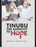 Tinubu the Audacity to Hope 9787982979 Book Cover