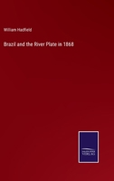Brazil and the River Plate in 1868: Showing the Progress of Those Countries Since His Former Visit I 9355893221 Book Cover