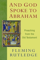 And God Spoke to Abraham: Preaching from the Old Testament 0802866069 Book Cover