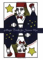 Magic Tricks for Grownups 0312349408 Book Cover