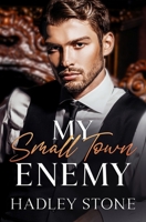 My Small Town Enemy: A Hometown Enemies-to-Lovers Romance B0CW5TSKBJ Book Cover