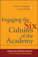 Engaging the Six Cultures of the Academy: Revised and Expanded Edition of The Four Cultures of the Academy 0787995193 Book Cover