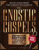 The Gnostic Gospels Master Collection: Revelations from the Forgotten Gospels B0FHGY2K67 Book Cover