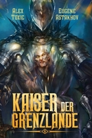 Kaiser der Grenzlande (Buch 5): Eine Portal Progression-Fantasy Serie (German Edition) 8077099203 Book Cover