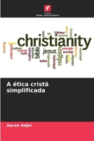 A ética cristã simplificada (Portuguese Edition) 6208538807 Book Cover