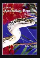 Care of Australian Reptiles in Captivity 0731632907 Book Cover