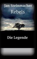 Rebels - Die Legende 3746942292 Book Cover