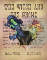 The Witch and the Gnome 1038363462 Book Cover