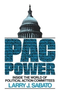 Pac Power: Inside the World of Political Action Committees 0393302571 Book Cover