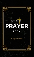 My Little Prayer Book: 100 Days Of Prayer 1794860282 Book Cover