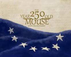 The 250 Year Old Mouse B0H46MN87T Book Cover