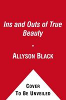 The Ins and Outs of True Beauty: Secrets from the Darq 1442407425 Book Cover