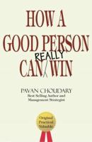How a Good Person can Really Win 9380710453 Book Cover