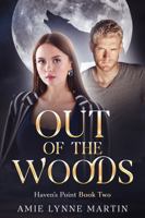 Out of the Woods: Haven's Point Book 2 B0FJFSL5NJ Book Cover