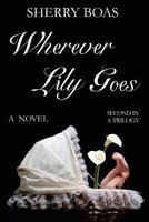 Wherever Lily Goes 0983386617 Book Cover