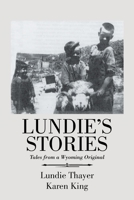 Lundie's Stories: Tales from a Wyoming Original 1796058742 Book Cover